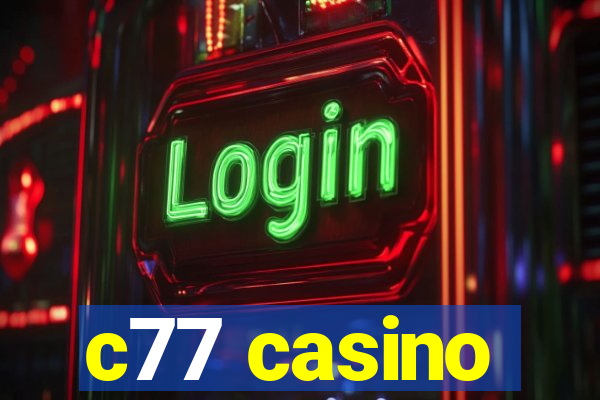 c77 casino